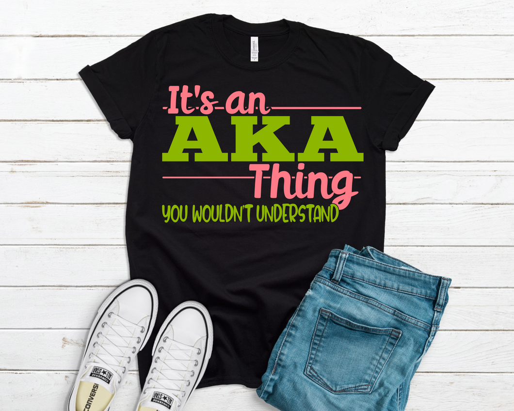 It's An AKA Thing T-Shirt